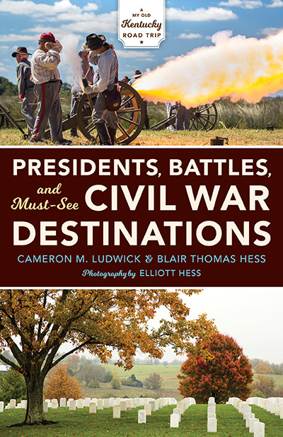 Book cover of Presidents, Battles, and Must-See Civil War Destinations book from My Old Kentucky Road Trip